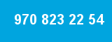 970 823 22 54